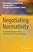 Negotiating Normativity: Postcolonial Appropriations, Contestations, and Transformations