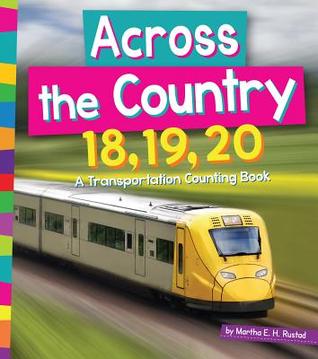 Across the Country 18, 19, 20: A Transportation Counting Book (1, 2, 3 Count With Me)