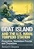 Goat Island and the U.S. Naval Torpedo Station: Guncotton, Smokeless Powder and Torpedoes (America Through Time)
