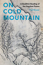On Cold Mountain: A Buddhist Reading of the Hanshan Poems (China Program Books (Hardcover))