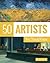 50 Artists You Should Know