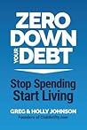 Zero Down Your Debt: Reclaim Your Income and Build a Life You'll Love (Budget Workbook, Debt Free, Save Money, Reduce Financial Stress)