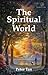 The Spiritual World by Peter Tan