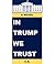 In Trump We Trust