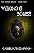 Visions & Bones (The Hunted...