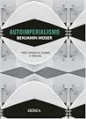 Autoimperialismo by Benjamin Moser