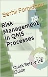 Risk Management in QMS Processes: Quick Reference Guide