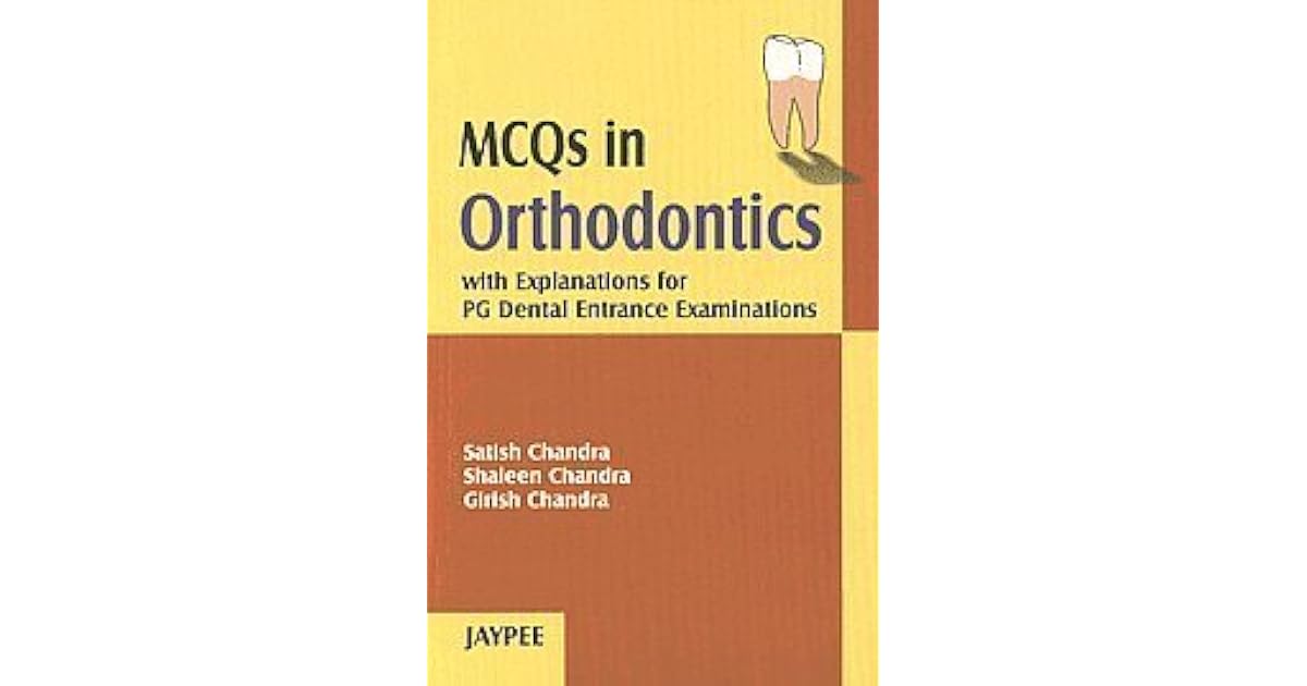 MCQS in Orthodontics with Explanations PG Dental Entrance Examination