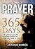 Prayer: 365 Days of Spiritual Growth, Powerful Prayers & Renewing Faith in God (Prayer Books, Prayer Warrior, Prayer Journal)