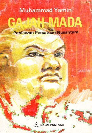 GAJAH MADA : Pahlawan Persatuan Nusantara