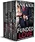 Funded Love, The Complete Collection: A Bad Boy Romance