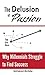 The Delusion of Passion: Wh...