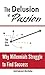 The Delusion of Passion: Why Millennials Struggle to Find Success