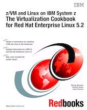 Z/Vm and Linux on IBM System Z the Virtualization Cookbook for Rhel 5.2