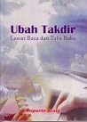 Ubah Takdir Lewat Baca dan Tulis Buku Ubah Takdir Lewat Baca dan Tulis Buku
