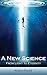 A New Science: From Light T...