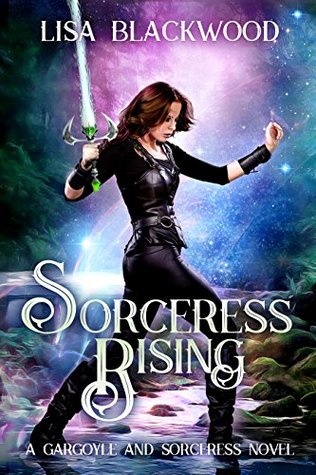 Sorceress Rising (Gargoyle and Sorceress, #2)