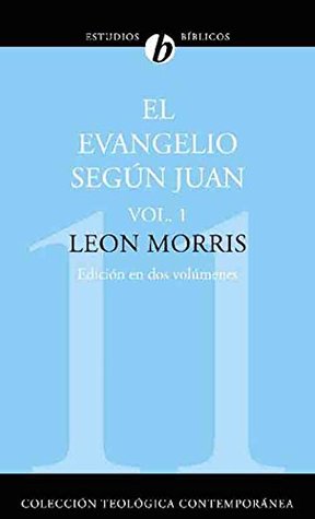 El evangelio según Juan: Volumen I