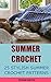 Summer Crochet: 25 Stylish ...