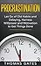 Procrastination: Let Go Of Old Habits And Delaying, Harness Willpower And Motivation To Get Things Done (Efficiency, Execution, Focus, Productivity, Achieve Goals, Lazy, Prioritize)