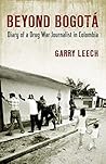 Beyond Bogotá: Diary of a Drug War Journalist in Colombia Book cover for Beyond Bogotá: Diary of a Drug War Journalist in Colombia