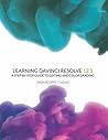 Learning Davinci Resolve 12.5: A step-by-step guide to edting and color grading