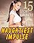Naughtiest Impulse -- 15 Stories of FILLING Their Hardest Desire...