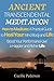 Ancient Meditation How to Meditate by Cecilie Pedersen Ancient Meditation How to Meditate by Cecilie Pedersen