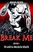 BREAK ME (Teased and Broken...