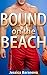 Bound On The Beach: A Kinky Summer BDSM Erotic Story