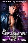His Metal Maiden