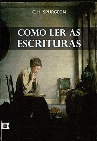 Como Ler as Escrituras, por C. H. Spurgeon