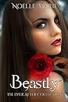 Beastly by Noelle Marie