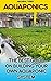 Aquaponics The Best Guide On Building Your Own Aquaponic System: (Aquaponics Guide, Aquaponics For Beginners, Homesteading) (Home Aquaponics, Aquaponics Gardening, Hydroponics)
