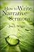 How to Write Narrative Sermons