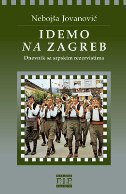 Idemo na Zagreb - dnevnik sa srpskim rezervistima