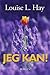 Jeg kan! by Louise L. Hay