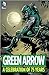 Green Arrow: A Celebration ...