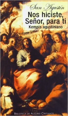 Nos hiciste, Señor, para ti. Kempis agustiniano