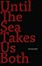 Until The Sea Takes Us Both