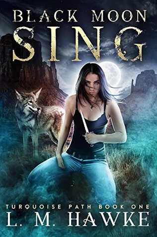 Black Moon Sing (The Turquoise Path, #1)