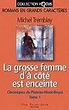 LA GROSSE FEMME D'A COTE EST ENCEINTE by Michel Tremblay