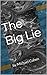 The Big Lie