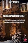 A More Reasonable Ghost: Further Reflections on Henry Sidgwick and the Irrationality of the Universe