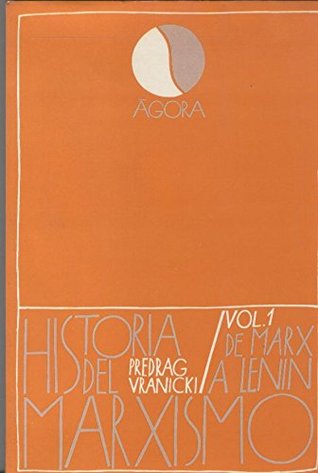 Historia del marxismo, vol. 1: De Marx a Lenin