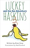 Luckey Haskins and the Zoo Adventure (Luckey Haskins Adventures, #1) Luckey Haskins and the Zoo Adventure (Luckey Haskins Adventures, #1)