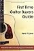First Time Guitar Buyers Guide by Kevin Craine