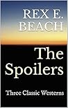 The Spoilers: Three Classic Books