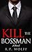 Kill the Bossman