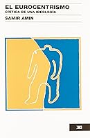 El eurocentrismo: Crítica de una ideología